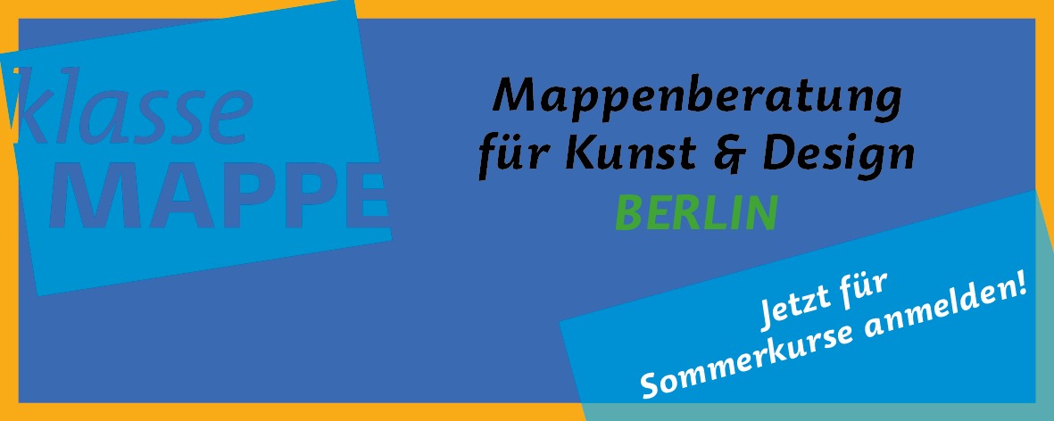 klasse mappe – Mappenkurs • Mappengestaltung • Berlin • Charlottenburg • Coaching • Bewerbung • Design • Kunst • Architektur • Atelier • Kommunikationsdesign • Produktdesign • Fotodesign • Modedesign • Motiondesign • Gamedesign • Interior Design, Innenarchitektur • Productiondesign, Szenografie (Ausstattung für Film und Theater) • Kostümbild • Malerei, Bildhauerei, Installation, Performance • Fotografie, Video • Kunst als Lehrfach • Textiles Gestalten • Glaskunst